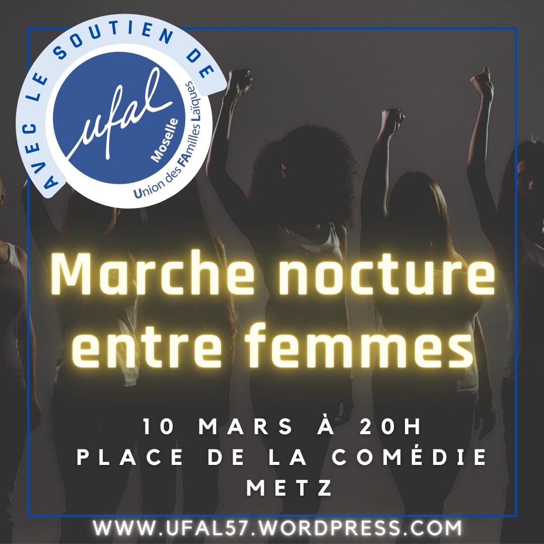 [Ufal Moselle] 8 mars, marche nocturne entre femmes, Metz, 20h @ PLace de la Comédie